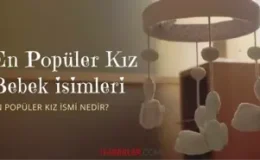 2025 yılında en popüler kız bebek isimleri! En popüler kız ismi nedir?